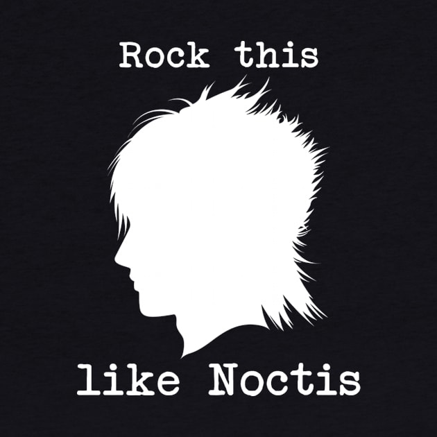 Rock This Like Noctis (white) by fairygodpiggy
